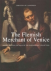 Image for The Flemish merchant of Venice  : Daniel Nijs and the sale of the Gonzaga art collection