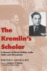 Image for The Kremlin&#39;s Scholar : A Memoir of Soviet Politics Under Stalin and Khrushchev