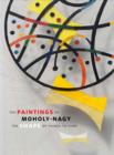 Image for The Paintings of Moholy-Nagy
