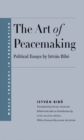 Image for The art of peacemaking: selected political essays by Istvan Bibo