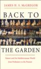 Image for Back to the garden: nature and the Mediterranean world from prehistory to the present