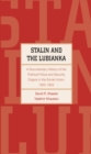 Image for Stalin and the Lubianka: a documentary history of the political police and security organs in the Soviet Union, 1922-1953