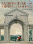 Image for Architecture and Empire in Jamaica
