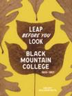 Image for Leap before you look  : Black Mountain College, 1933-1957