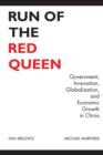 Image for Run of the Red Queen : Government, Innovation, Globalization, and Economic Growth in China