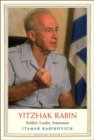 Image for Yitzhak Rabin  : soldier, leader, statesman