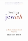 Image for Feeling Jewish  : a book for just about anyone