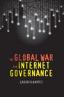 Image for The global war for Internet governance