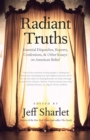 Image for Radiant truths  : essential dispatches, reports, confessions, and other essays on American belief