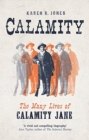 Image for Calamity  : the many lives of Calamity Jane
