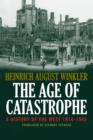 Image for The age of catastrophe: a history of the West, 1914-1945