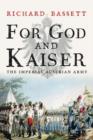 Image for For God and kaiser: the Imperial Austrian Army, 1619-1918