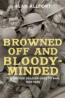 Image for Browned off and bloody-minded: the British soldier goes to war, 1939-1945