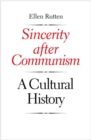 Image for Sincerity after Communism : A Cultural History
