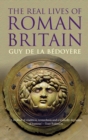 Image for The real lives of Roman Britain