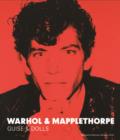 Image for Warhol &amp; Mapplethorpe  : guise &amp; dolls