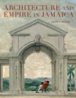 Image for Architecture and empire in Jamaica