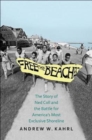 Image for Free the beaches  : the story of Ned Coll and the battle for America&#39;s most exclusive shoreline