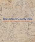 Image for The art of drawing in courtly India  : the Conley Harris and Howard Truelove Collection