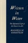 Image for Written in Water : The Ephemeral Life of the Classic in Art