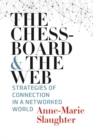 Image for The chessboard and the web  : strategies of connection in a networked world
