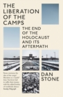 Image for The liberation of the camps: the end of the Holocaust and its aftermath