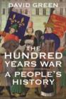 Image for The Hundred Years War  : a people&#39;s history