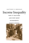 Image for Income Inequality: Why It Matters and Why Most Economists Didn&#39;t Notice