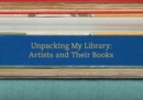 Image for Unpacking my library  : artists and their books