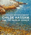 Image for American impressionist  : Childe Hassam and the Isles of Shoals