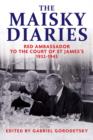 Image for The Maisky diaries: red ambassador to the Court of St James&#39;s, 1932-1943