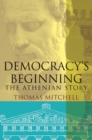 Image for Democracy&#39;s beginning: the Athenian story