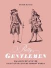 Image for Pretty gentlemen  : macaroni men and the eighteenth-century fashion world
