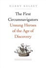 Image for The first circumnavigators  : unsung heroes of the age of discovery