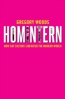 Image for Homintern  : how gay culture liberated the modern world