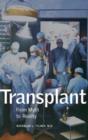 Image for Transplant : From Myth to Reality
