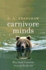 Image for Carnivore minds  : who these fearsome animals really are