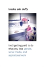 Image for (Not) getting paid to do what you love  : gender, social media, and aspirational work