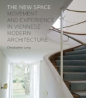 Image for The new space  : movement and experience in Viennese modern architecture