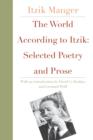 Image for The World According to Itzik : Selected Poetry and Prose