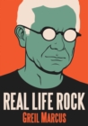 Image for Real life rock: the complete top 10 columns, 1986-2014