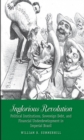 Image for Inglorious revolution: political institutions, sovereign debt, and financial underdevelopment in imperial Brazil