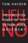 Image for Hell no  : the forgotten power of the Vietnam Peace Movement