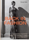 Image for Back in fashion  : Western fashion from the Middle Ages to the present