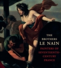 Image for The brothers Le Nain  : painters of seventeenth-century France