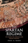 Image for The Spartan regime  : its character, origins, and grand strategy