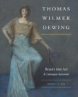 Image for Thomas Wilmer Dewing: Beauty into Art : A Catalogue Raisonne