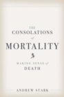 Image for The Consolations of Mortality