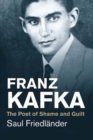 Image for Franz Kafka  : the poet of shame and guilt