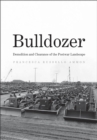 Image for Bulldozer: Demolition and Clearance of the Postwar Landscape